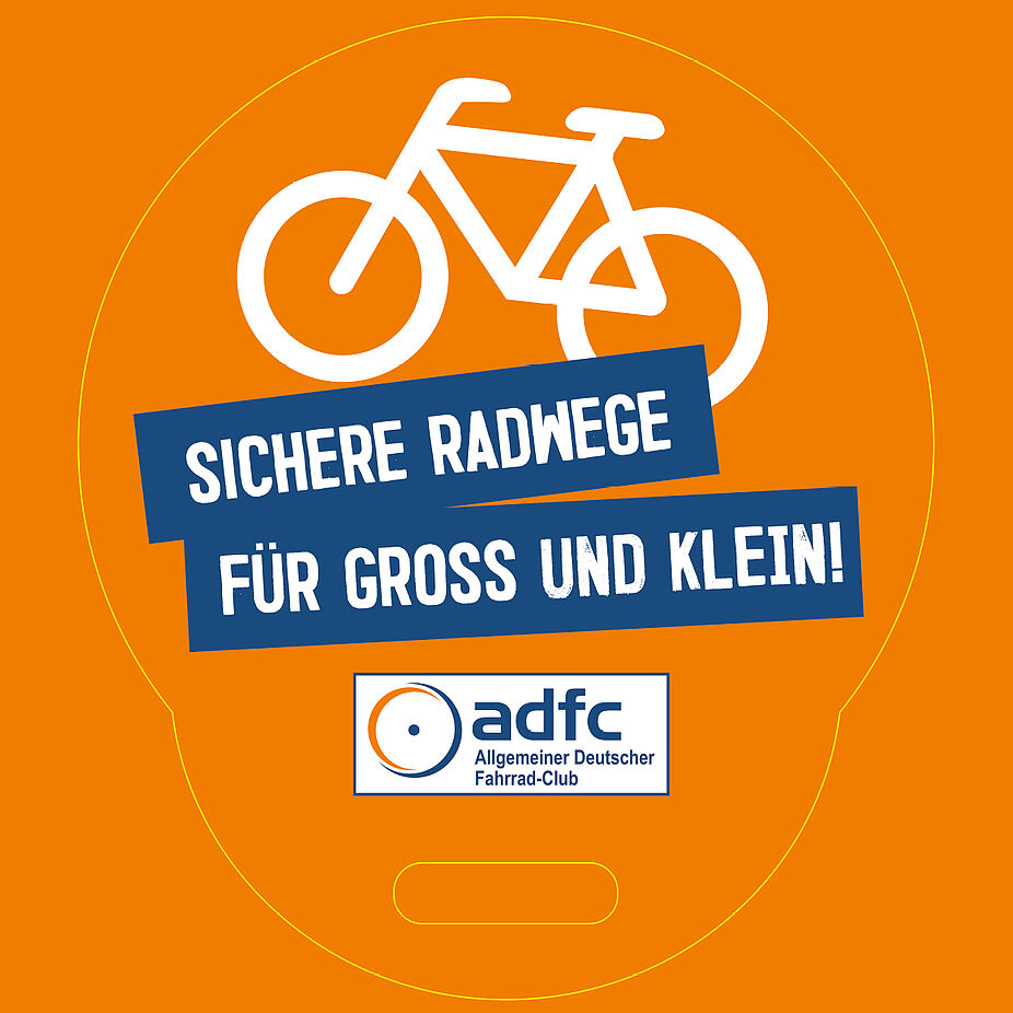 Ansicht Aktionsschild Sichere Radwege für Groß und Klein Ansicht Aktionsschild Sichere Radwege für Groß und Klein